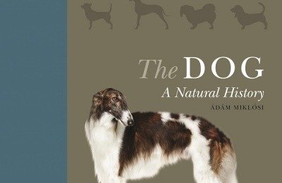 The Dog: A Natural History Hardcover – April 3, 2018 by Ádám Miklósi (Author)